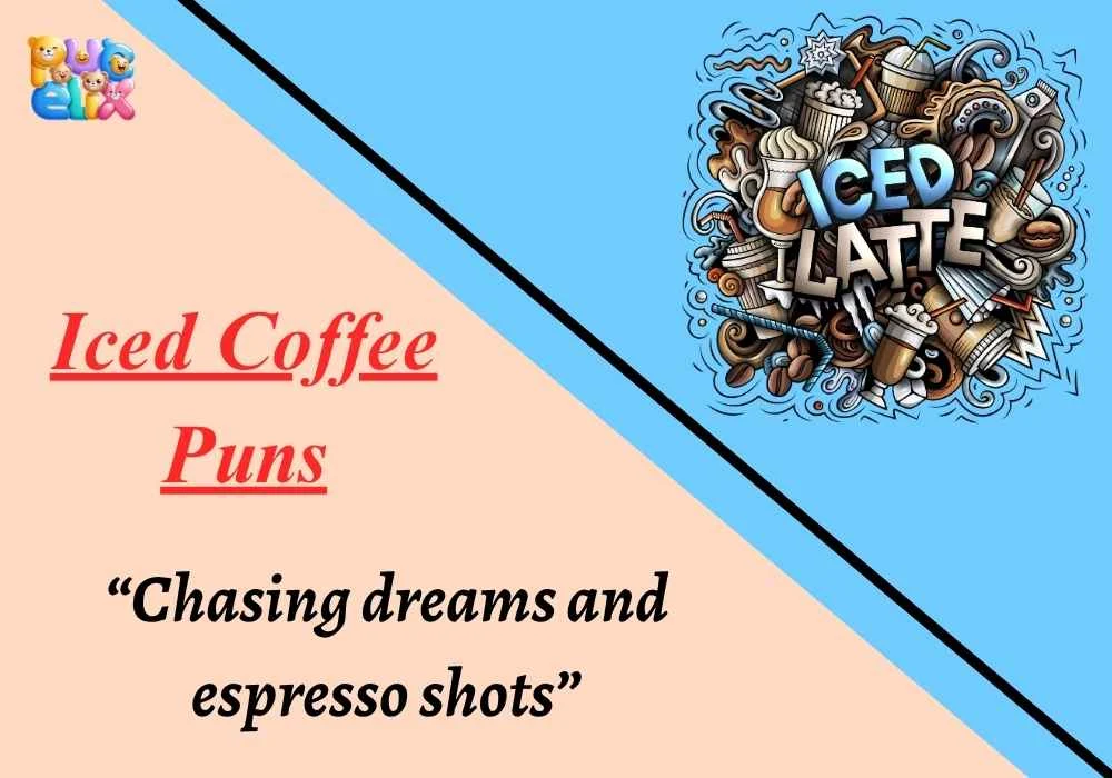 Iced Coffee Puns