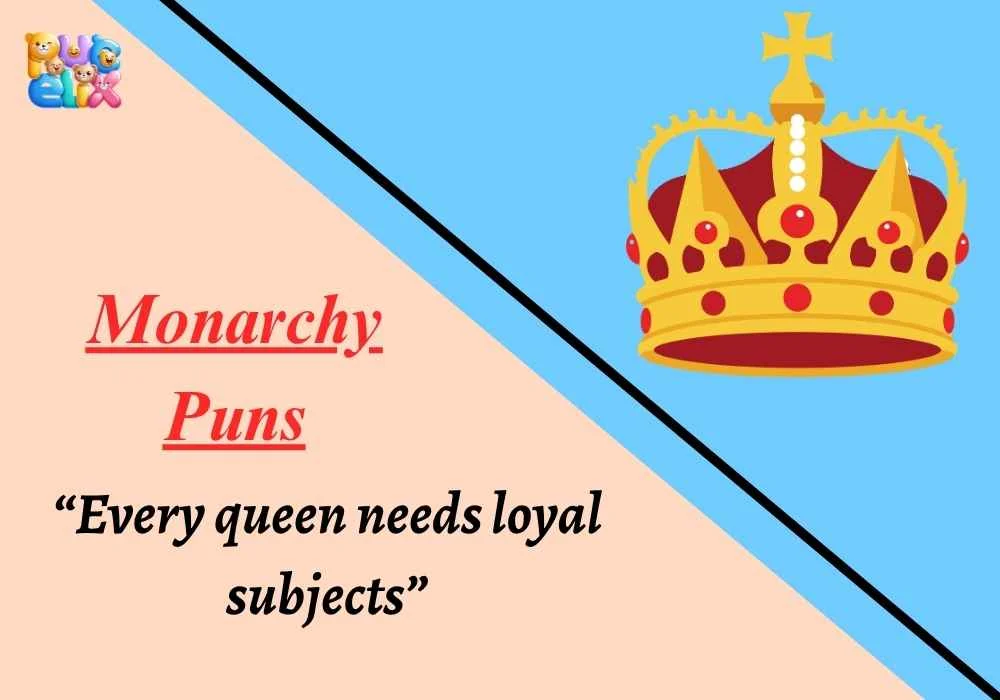 Monarchy Puns