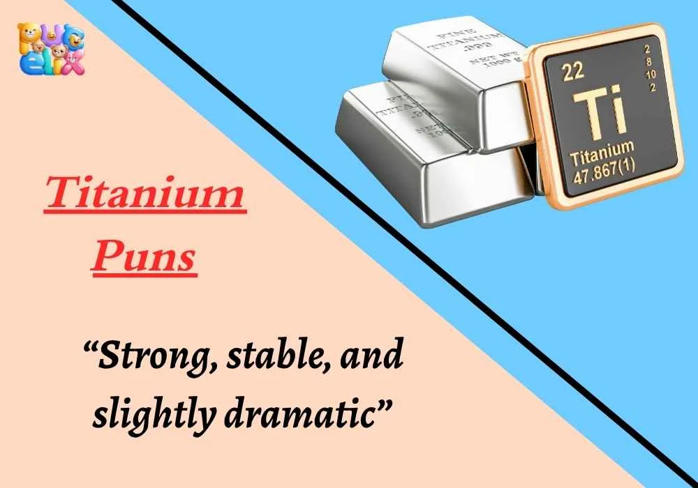 Titanium Puns