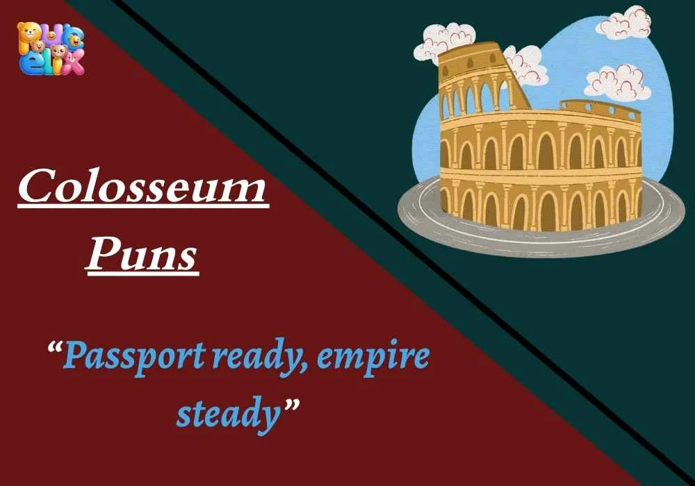 Colosseum Puns