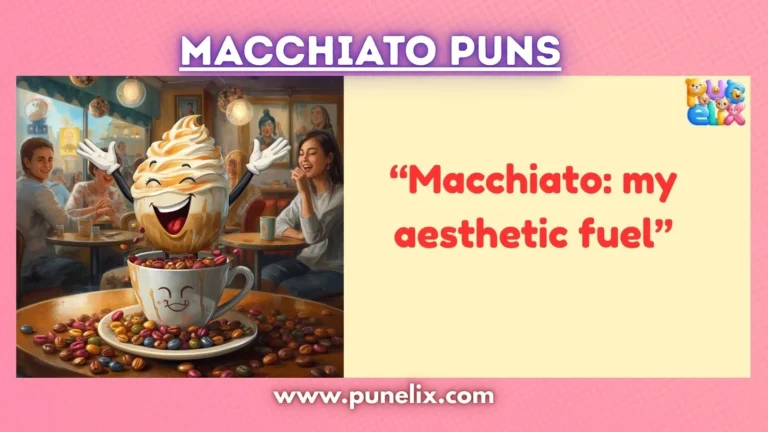 Macchiato Puns