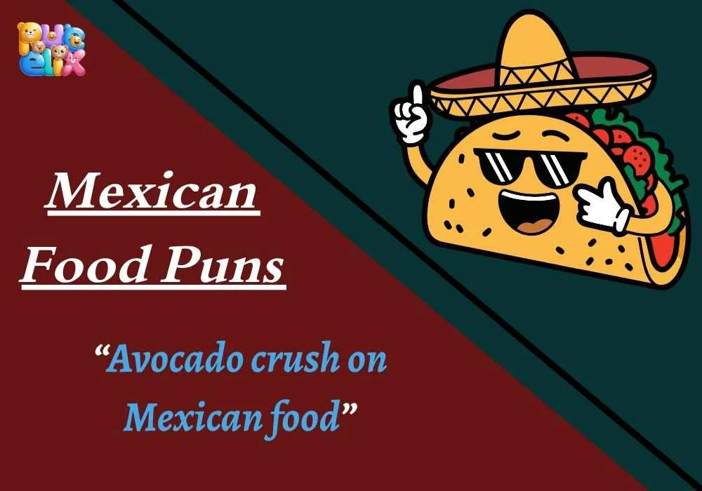 Mexican Food Puns