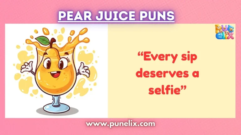 Pear Juice Puns