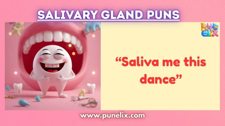 Salivary Gland Puns
