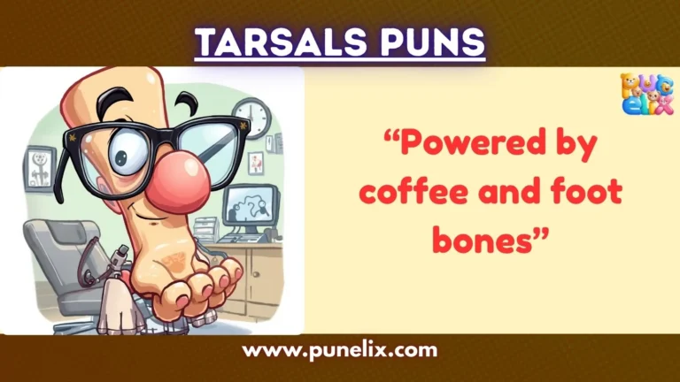 Tarsals Puns