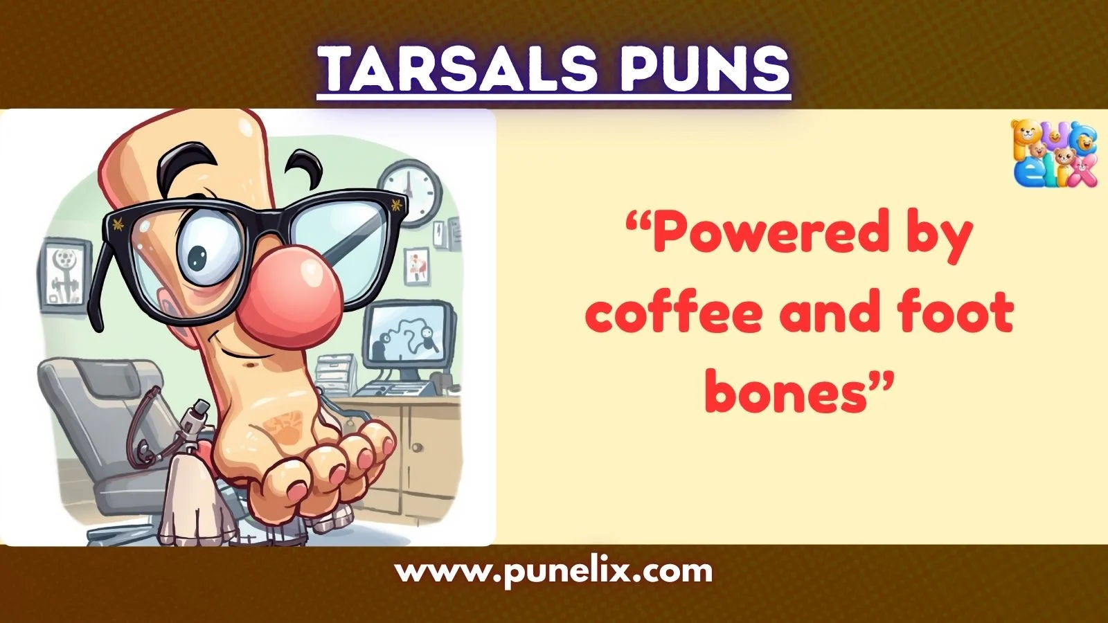 Tarsals Puns